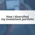 How I diversified my investment portfolio