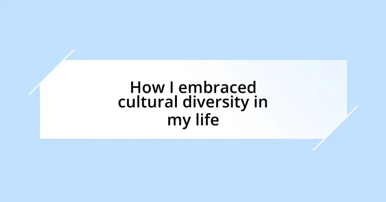 How I embraced cultural diversity in my life