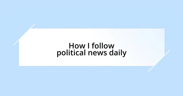 How I follow political news daily