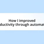 How I improved productivity through automation