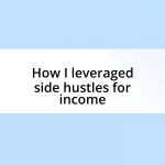 How I leveraged side hustles for income