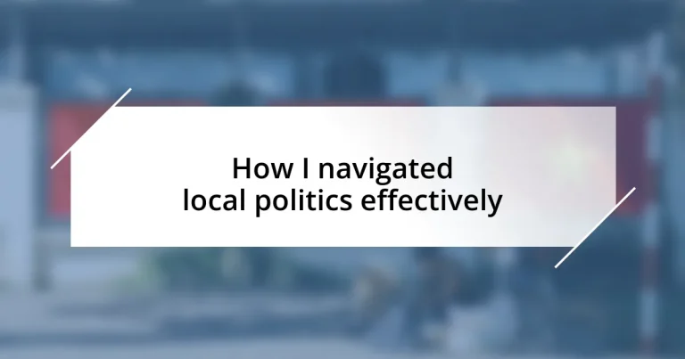 How I navigated local politics effectively