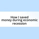 How I saved money during economic recession