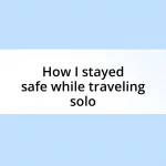 How I stayed safe while traveling solo