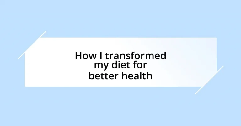 How I transformed my diet for better health