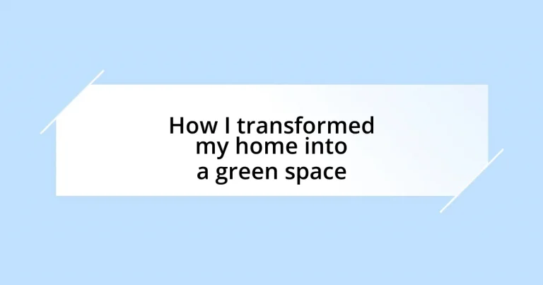 How I transformed my home into a green space