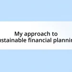 My approach to sustainable financial planning