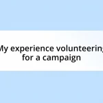 My experience volunteering for a campaign