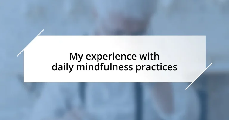 My experience with daily mindfulness practices