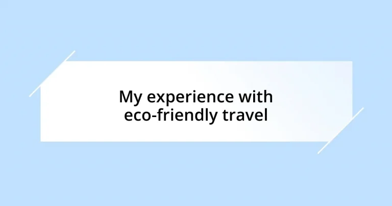 My experience with eco-friendly travel