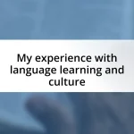 My experience with language learning and culture