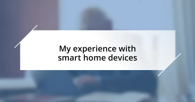 My experience with smart home devices