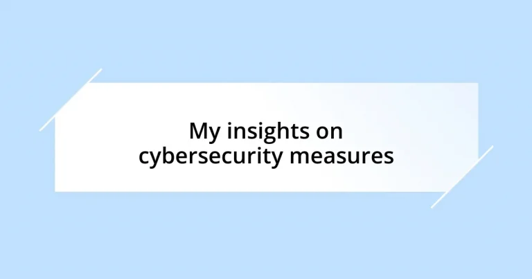 My insights on cybersecurity measures