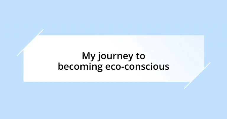 My journey to becoming eco-conscious