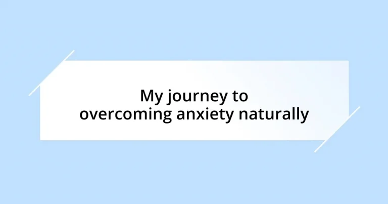 My journey to overcoming anxiety naturally