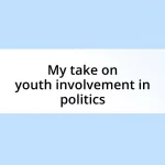 My take on youth involvement in politics