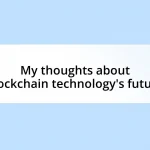 My thoughts about blockchain technology’s future