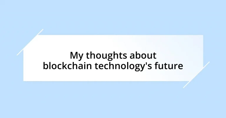 My thoughts about blockchain technology’s future