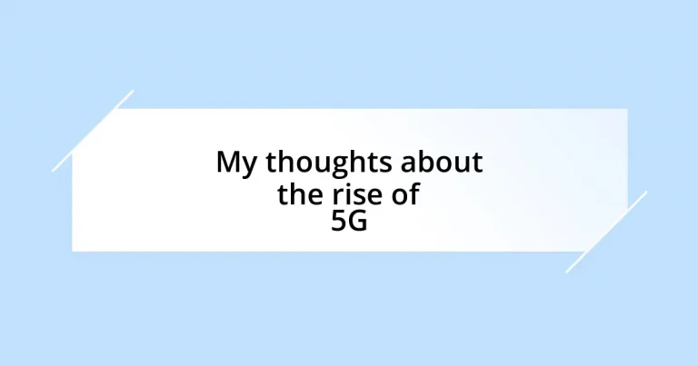 My thoughts about the rise of 5G