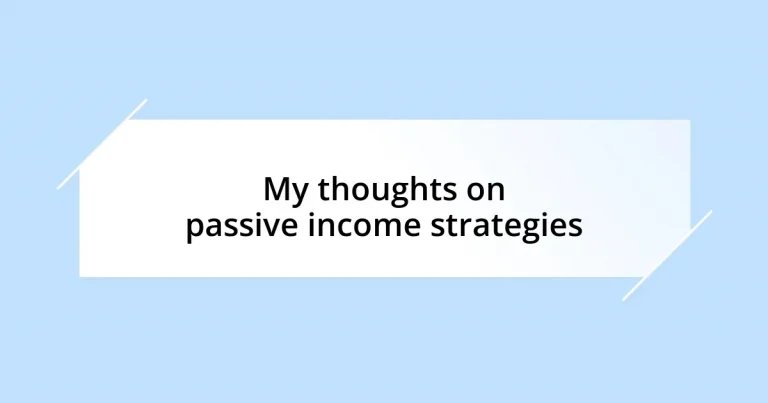 My thoughts on passive income strategies