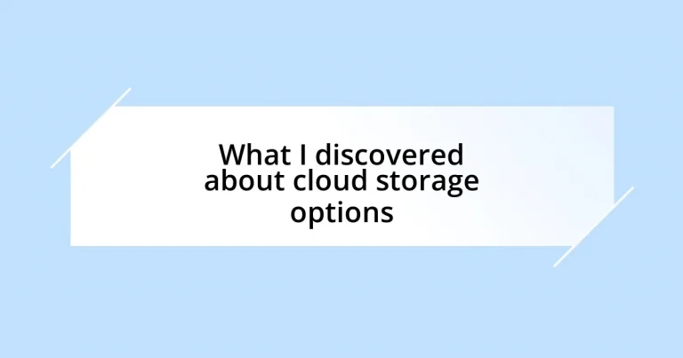 What I discovered about cloud storage options