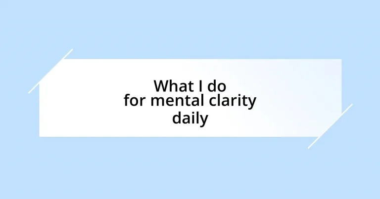 What I do for mental clarity daily