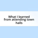 What I learned from attending town halls