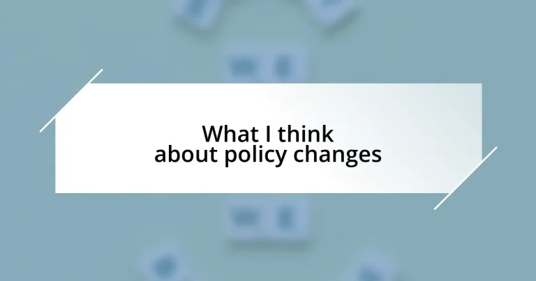 What I think about policy changes