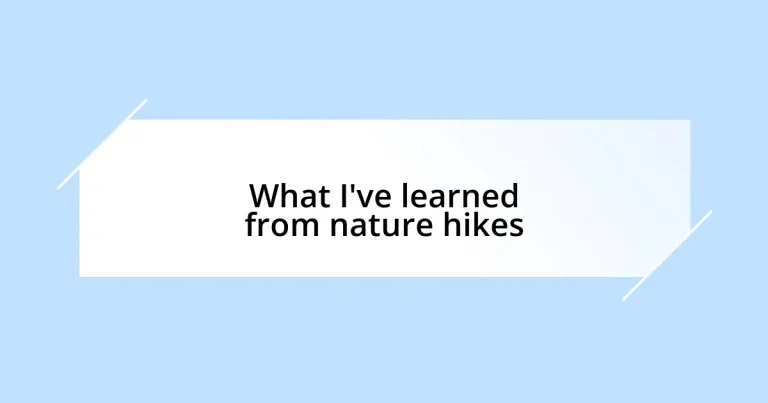 What I’ve learned from nature hikes