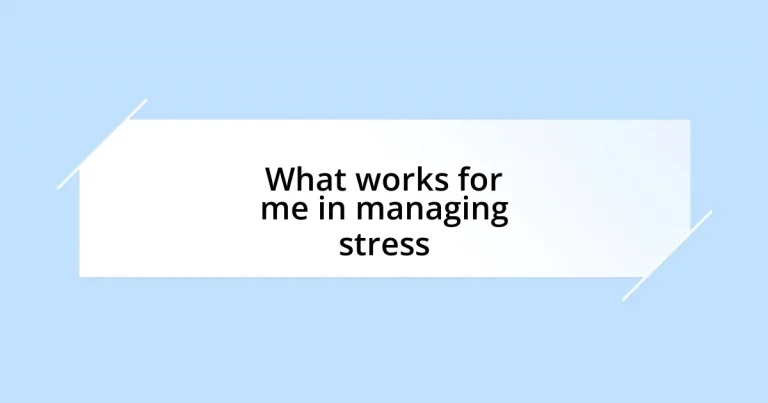 What works for me in managing stress