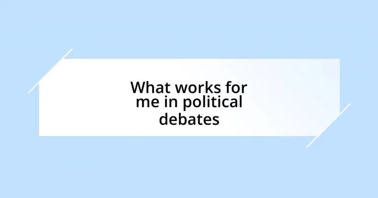 What works for me in political debates