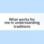 What works for me in understanding traditions