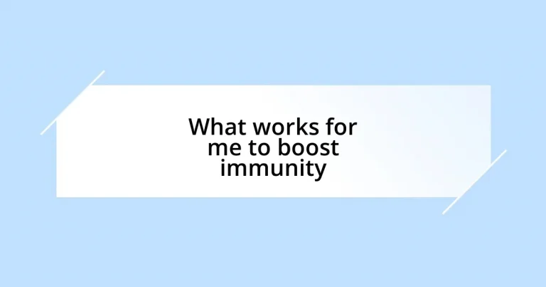 What works for me to boost immunity