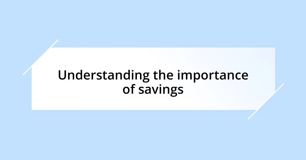 Understanding the importance of savings