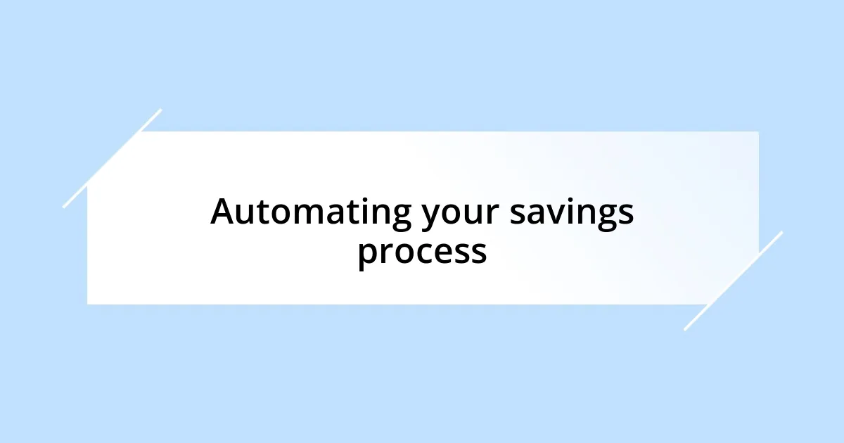 Automating your savings process