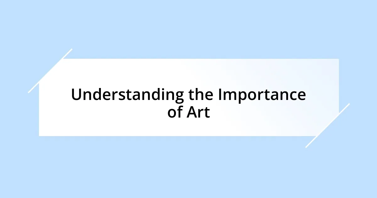 Understanding the Importance of Art