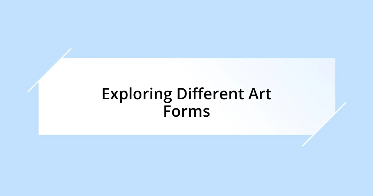 Exploring Different Art Forms