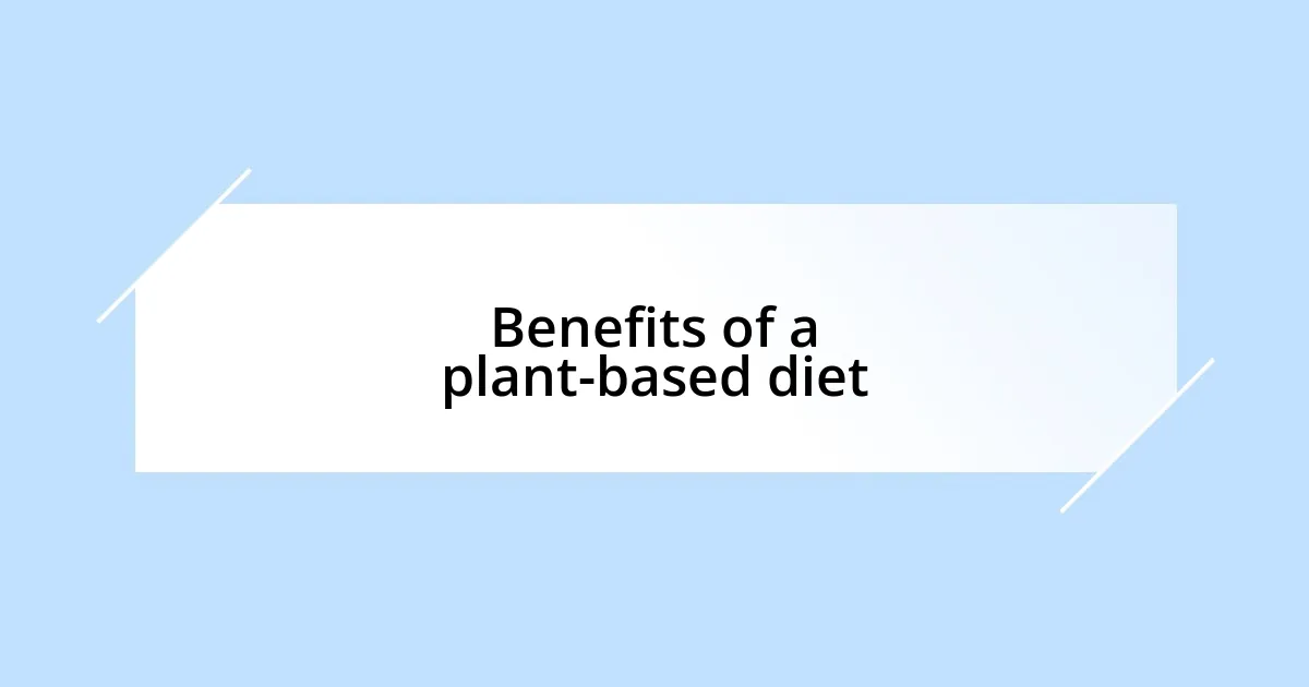 Benefits of a plant-based diet