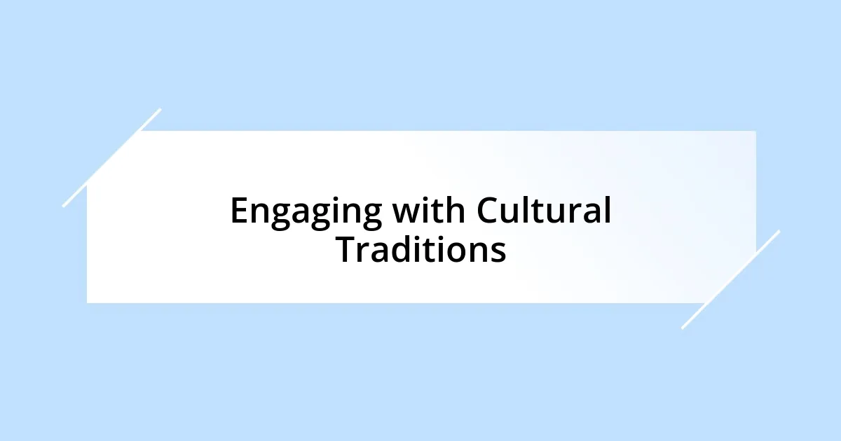 Engaging with Cultural Traditions