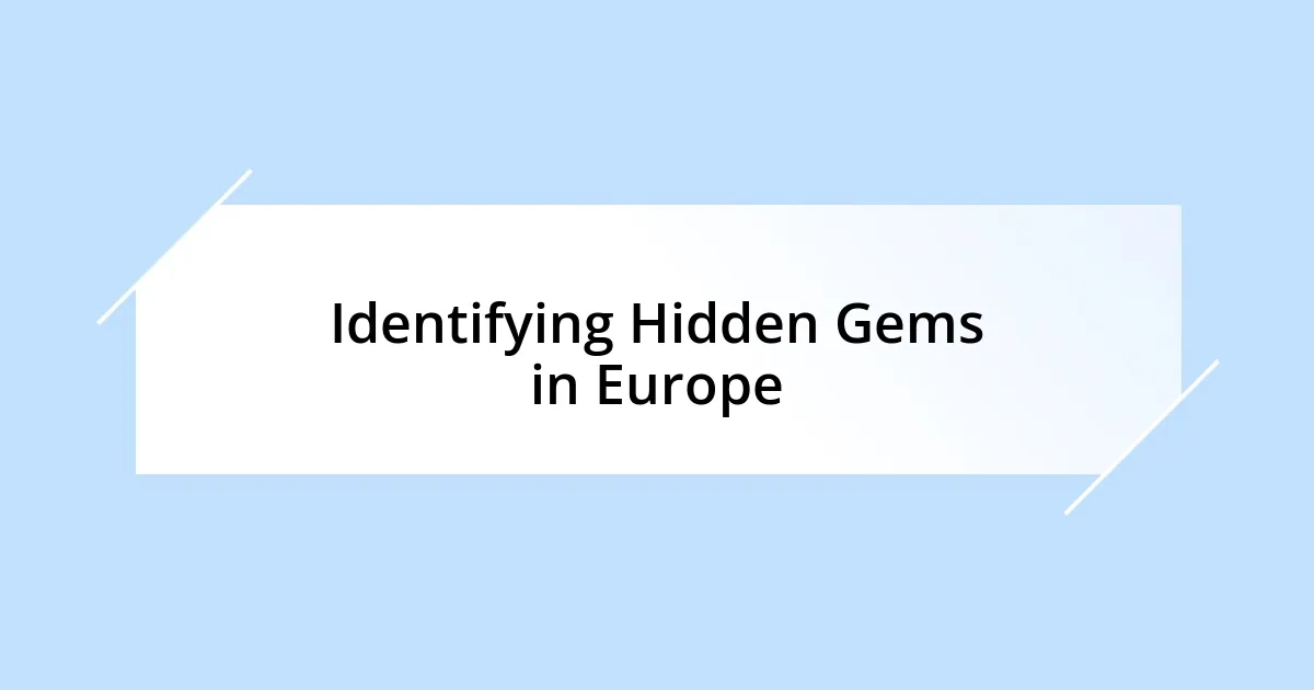 Identifying Hidden Gems in Europe