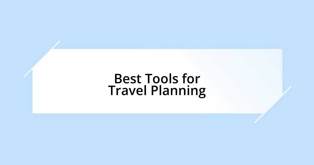 Best Tools for Travel Planning