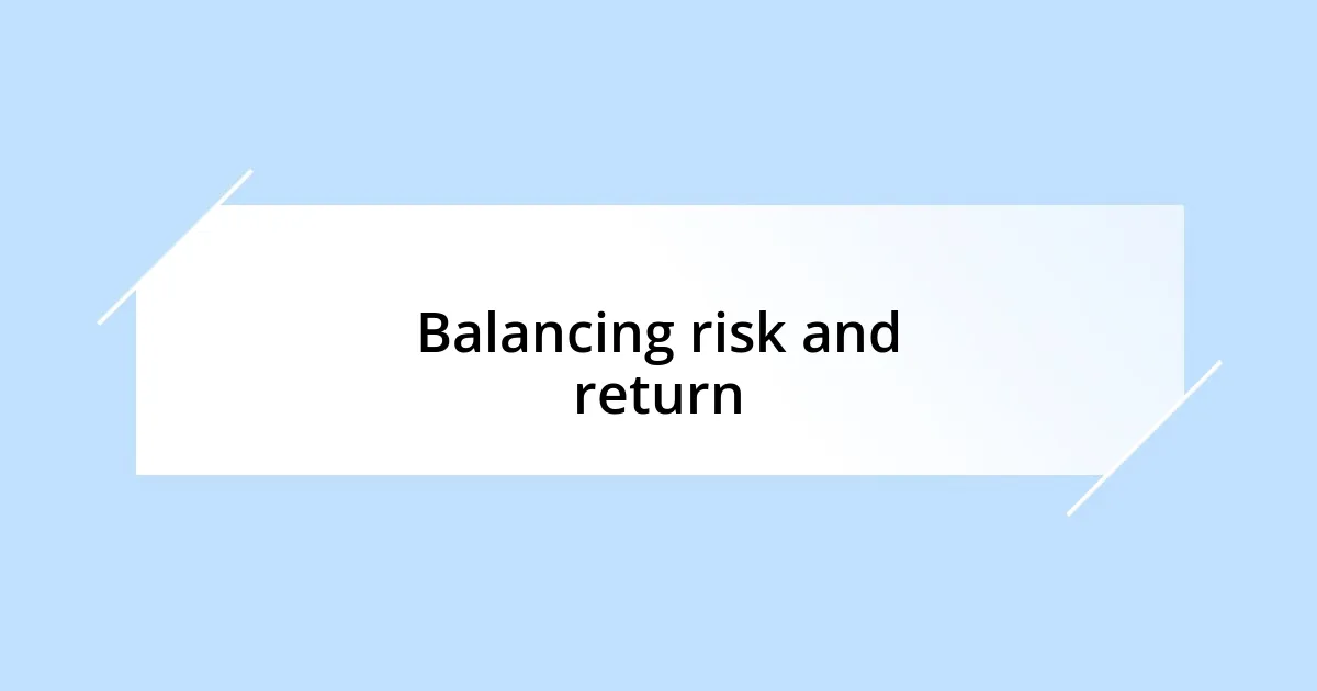 Balancing risk and return