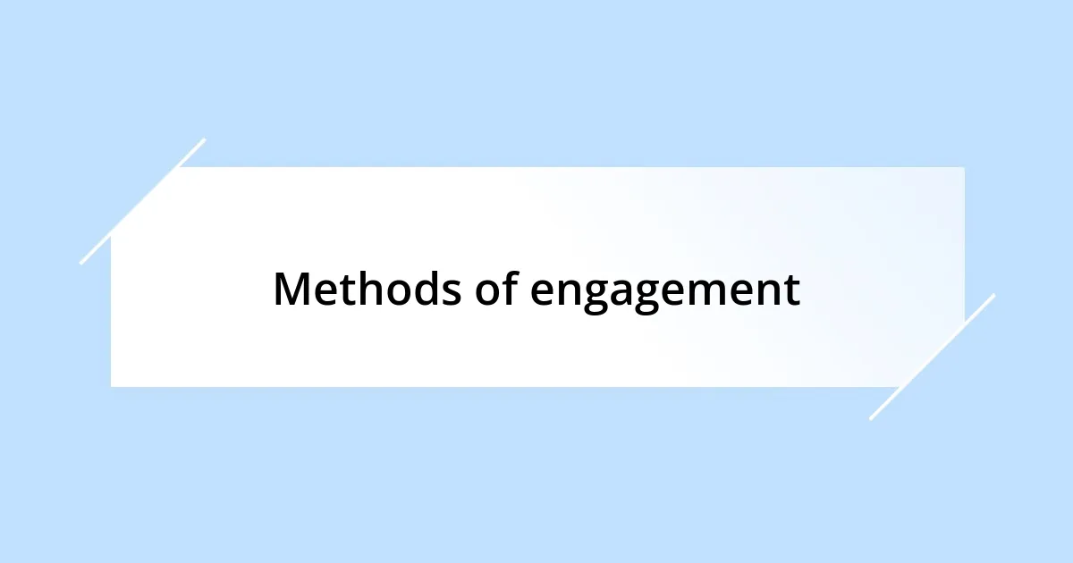 Methods of engagement