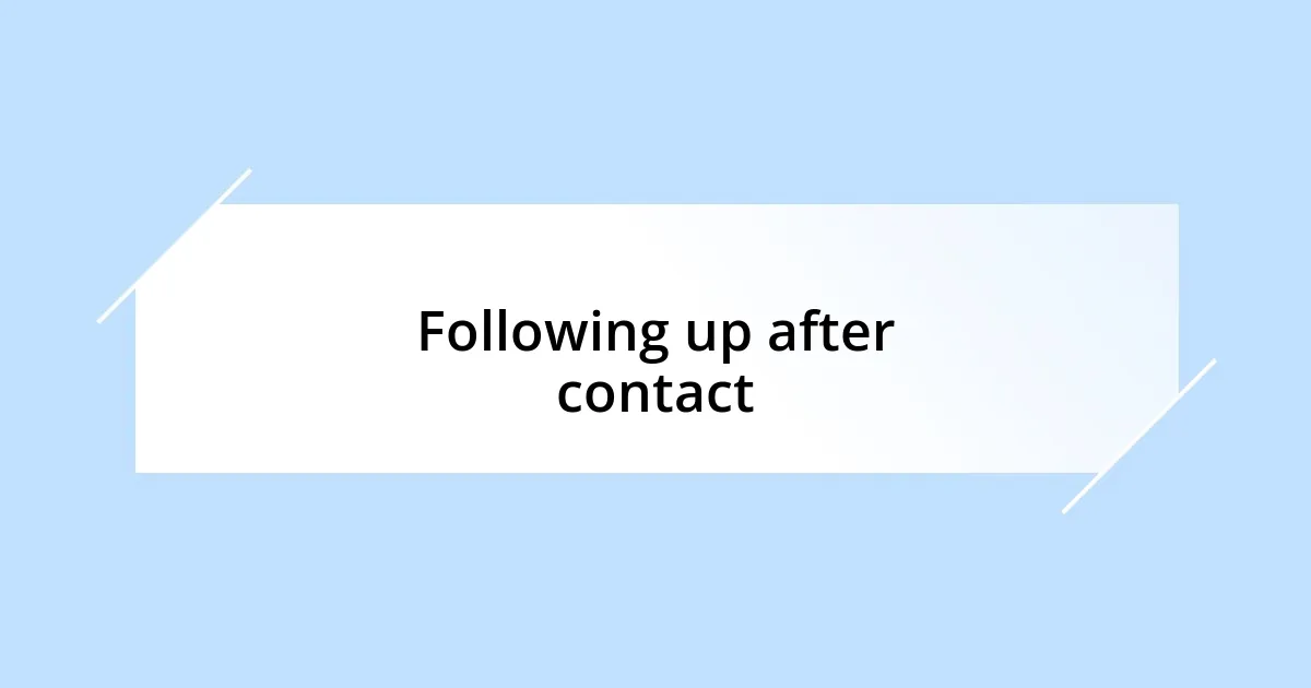 Following up after contact