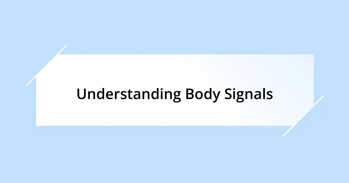 Understanding Body Signals