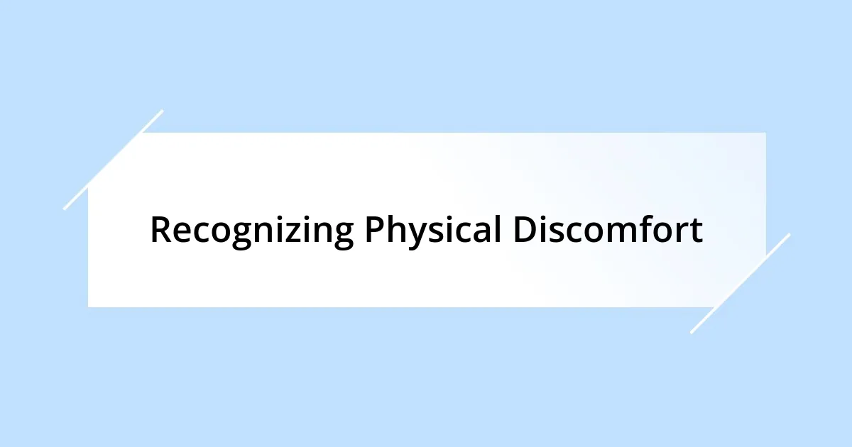 Recognizing Physical Discomfort