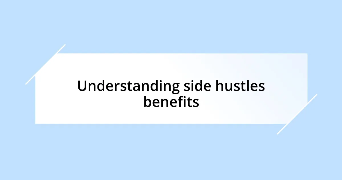 Understanding side hustles benefits