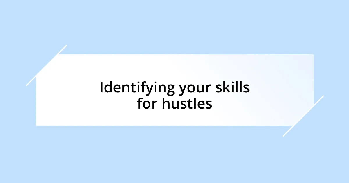 Identifying your skills for hustles