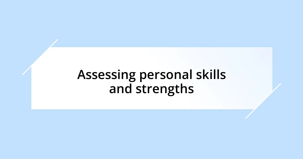 Assessing personal skills and strengths