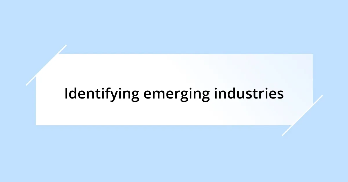 Identifying emerging industries